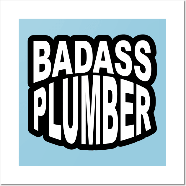 Badass Plumber Sticker for Plumbers and Pipe fitters Wall Art by ArtoBagsPlus